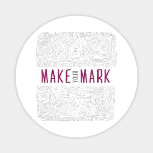 Make Your Mark 2 Magnet